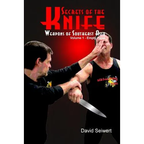 Secrets of the Knife: Weapons of Southeast Asia - Paperback