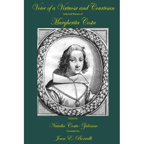 Voice of a Virtuosa and Courtesan: Selected Poems of Margherita Costa - Paperback