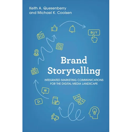Brand Storytelling: Integrated Marketing Communications for the Digital Media Landscape - Paperback