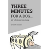 Three Minutes for a Dog: My Life in an Iron Lung - Paperback