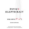 Putin's Kleptocracy: Who Owns Russia? - Paperback