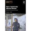 How Autocrats Abuse Power: Resistance to Trump and Trumpism - Paperback