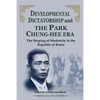 Developmental Dictatorship and the Park Chung-Hee Era - Paperback