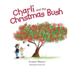Charli and the Christmas Bush - Hardcover