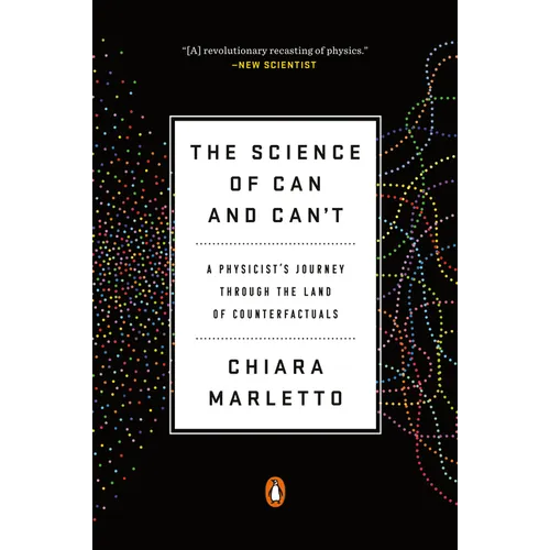 The Science of Can and Can't: A Physicist's Journey Through the Land of Counterfactuals - Paperback