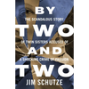 By Two and Two: The Scandalous Story of Twin Sisters Accused of a Shocking Crime of Passion - Paperback