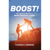 BOOST! 50 Legs Up to Become a Better Business Leader - Paperback