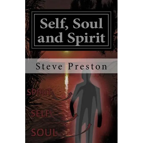 Self, Soul and Spirit: According to Anthropic Physics - Paperback