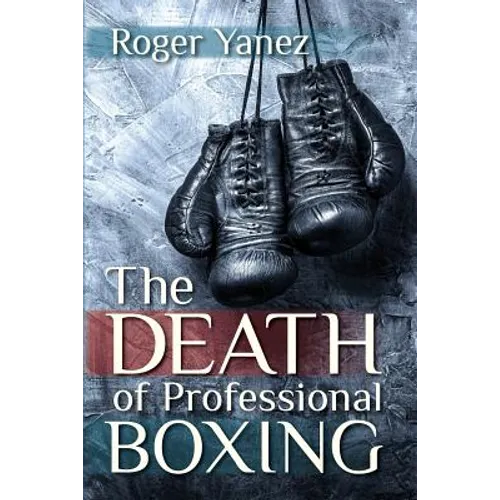 The Death of Professional Boxing - Paperback