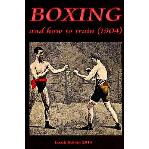 Boxing and how to train (1904) - Paperback