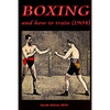 Boxing and how to train (1904) - Paperback