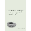 Conscious Serving: A 30-Day Devotional - Paperback