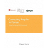 Connecting Angular to Django using the Django REST Framework - Paperback