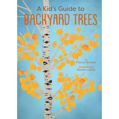 A Kid's Guide to Backyard Trees - Paperback