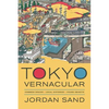 Tokyo Vernacular: Common Spaces, Local Histories, Found Objects - Paperback