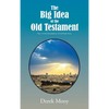 The Big Idea of the Old Testament: Part 1 in the Foundations of Life Book Series - Hardcover