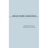 High Wire Darlings - Paperback