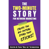 The Two-Minute Story for Network Marketing: Create the Big-Picture Story That Sticks! - Paperback