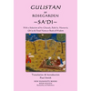 Gulistan or Rosegarden of Sa'di: With a Selection of his Ghazals, Ruba'is, Masnavis, Qit'as & Pand-Nama or Book of Wisdom - Paperback