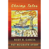 Shrimp Tales: Port Isabel and Brownsville Shrimping History - Paperback