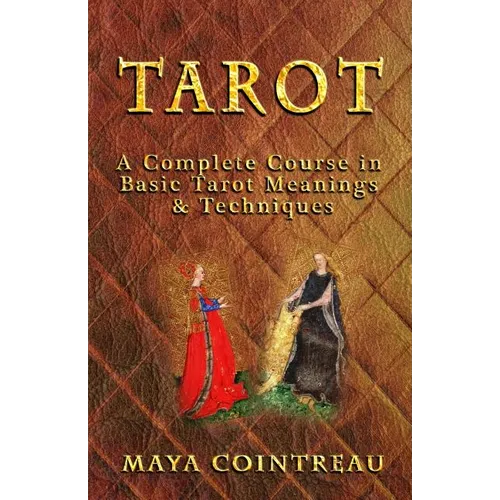 Tarot - A Complete Course in Basic Tarot Meanings and Techniques - Paperback