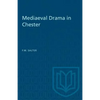 Mediaeval Drama in Chester - Paperback