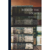Book of the Lockes: A Genealogical and Historical Record of the Descendants of William Locke, of Woburn. With an Appendix Containing a His - Paperback