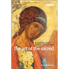 The Art of the Sacred: An Introduction to the Aesthetics of Art and Belief - Paperback