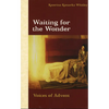 Waiting for the Wonder: Voices of Advent - Paperback
