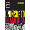 Uninsured in America, Updated: Life and Death in the Land of Opportunity - Paperback