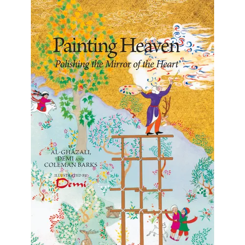 Painting Heaven: Polishing the Mirror of the Heart - Hardcover