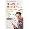 Elon Musk's Billionaire School: Easy Lessons for Galactic Domination: 74 Simple and Effective Lessons for Global Domination - Hardcover