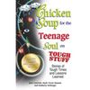 Chicken Soup for the Teenage Soul on Tough Stuff: Stories of Tough Times and Lessons Learned - Paperback