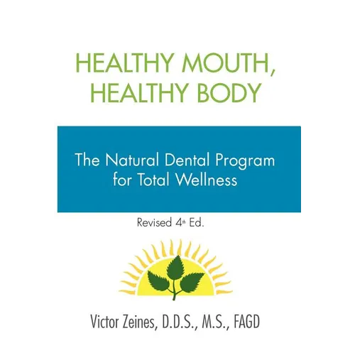 Healthy Mouth, Healthy Body - Hardcover