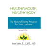 Healthy Mouth, Healthy Body - Hardcover