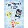 Journey of an EX-Teetotaling Virgin: a memoir based on a true story - Hardcover