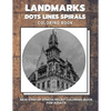 Landmarks - Dots Lines Spirals Coloring Book: New kind of stress relief coloring book for adults - Paperback