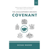 The Anglosphere's Broken Covenant: Rediscovering the Validity and Importance of the Solemn League and Covenant - Paperback