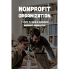 Nonprofit Organization: 7 Steps To Build A Successful Nonprofit Organization: Sustainable Business Model - Paperback