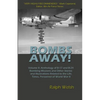 BOMBS AWAY! Volume II: Anthology of B-17 and B-24 Bombing Missions and Other Stories and Illustrations Related to the Life, Times, Personnel - Paperback
