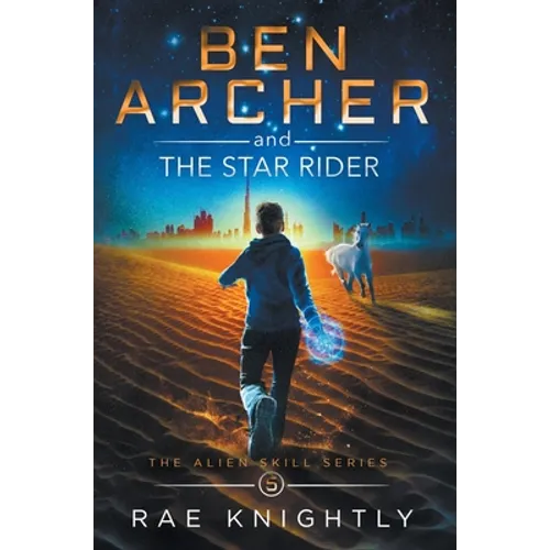 Ben Archer and the Star Rider (The Alien Skill Series, Book 5) - Hardcover