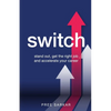 Switch: Stand Out, Get the Right Job and Accelerate Your Career - Paperback