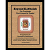 Beyond Kabbalah - The Teachings That Cannot Be Taught: Preparing for the Messianic Era and Beyond - An introduction, orientation & illustrated trainin - Paperback