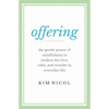 Offering: The Gentle Power of Mindfulness to Awaken the Love, Calm, and Wonder in Everyday Life - Paperback