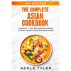 The Complete Asian Cookbook: 4 books in 1: over 400 recipes for cooking at home the best recipes from Asian cuisine - Paperback