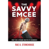 The Savvy Emcee: How to be a Dynamic Master of Ceremonies - Paperback
