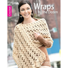 Wraps by the Dozen--From Dressy to Casual, Show Your Style with Cozy, Fashionable Wraps - Paperback