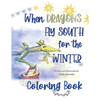 When Dragons Fly South for the Winter Coloring Book - Paperback