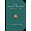 The Prussian Elementary Schools (1918) - Paperback