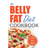 The Belly Fat Diet Cookbook: 105 Easy and Delicious Recipes to Lose Your Belly, Shed Excess Weight, Improve Health - Paperback